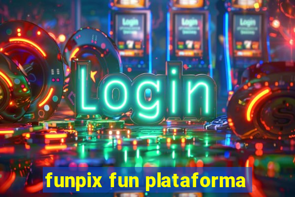 funpix fun plataforma